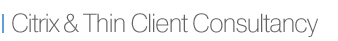 Citrix and Thin Client Consultancy