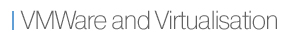 VMware and Virtualisation Consultancy